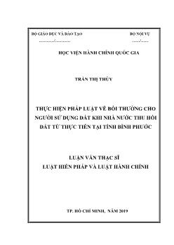 Luận văn Thực hiện pháp luật về bồi thường cho người sử dụng đất khi nhà nước thu hồi đất từ thực tiễn tại tỉnh Bình Phước