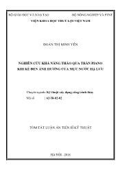 Tóm tắt Luận án Nghiên cứu khả năng tháo qua tràn piano khi kể đến ảnh hưởng của mực nước hạ lưu