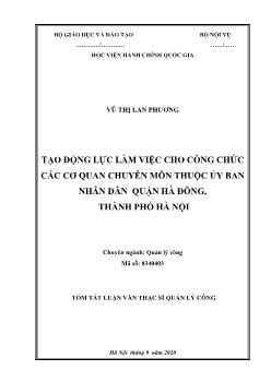 Tóm tắt Luận văn Tạo động lực làm việc cho công chức các cơ quan chuyên môn thuộc ủy ban nhân dân quận Hà Đông, thành phố Hà Nội