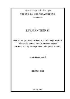 Luận án Đẩy mạnh quan hệ thương mại giữa Việt Nam và Hàn Quốc trong khuôn khổ hiệp định thương mại tự do Việt Nam – Hàn Quốc (vkfta)