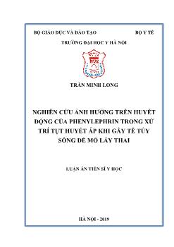 Luận án Nghiên cứu ảnh hưởng trên huyết động của phenylephrin trong xử trí tụt huyết áp khi gây tê tủy sống để mổ lấy thai