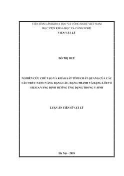 Luận án Nghiên cứu chế tạo và khảo sát tính chất quang của các cấu trúc nano vàng dạng cầu, dạng thanh và dạng lõi / vỏ silica / vàng định hướng ứng dụng trong y sinh