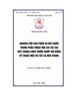 Luận án Nghiên cứu giải phẫu và đối chiếu trong phẫu thuật nội soi tái tạo dây chằng chéo trước khớp gối bằng kỹ thuật một bó tất cả bên trong