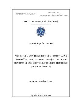 Luận án Nghiên cứu quá trình tích luỹ - Đào thải và ảnh hưởng của các kim loại nặng (As, Cd, Pb) đến hàm lượng cortisol trong cá điêu hồng (oreochromis sp.)