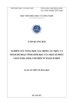 Luận án Nghiên cứu tổng hợp, xác định cấu trúc và thăm dò hoạt tính sinh học của một số phức chất pt(II), pd(II) với phối tử bazơ schiff