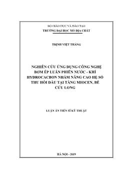 Luận án Nghiên cứu ứng dụng công nghệ bơm ép luân phiên nước - Khí hydrocacbon nhằm nâng cao hệ số thu hồi dầu tại tầng miocen, bể Cửu Long