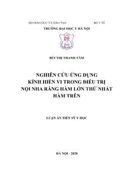 Luận án Nghiên cứu ứng dụng kính hiển vi trong điều trị nội nha răng hàm lớn thứ nhất hàm trên