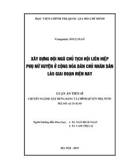 Luận án Xây dựng đội ngũ chủ tịch hội liên hiệp phụ nữ huyện ở cộng hòa dân chủ nhân dân Lào giai đoạn hiện nay