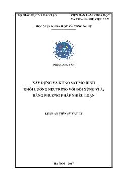 Luận án Xây dựng và khảo sát mô hình khối lượng neutrino với đối xứng vị A4 bằng phương pháp nhiễu loạn