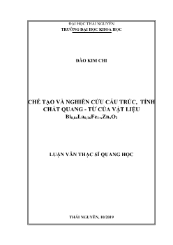 Luận văn Chế tạo và nghiên cứu cấu trúc, tính chất quang - Từ của vật liệu Bi0, 84La0,16Fe1 - xZnxO