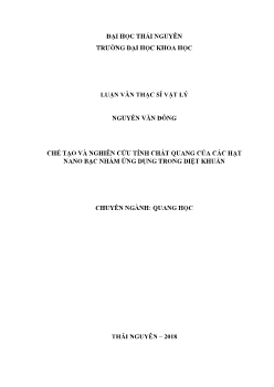 Luận văn Chế tạo và nghiên cứu tính chất quang của các hạt nano bạc nhằm ứng dụng trong diệt khuẩn
