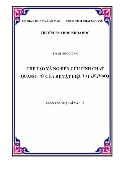 Luận văn Chế tạo và nghiên cứu tính chất quang - Từ của hệ vật liệu La1 - XKxMnO3