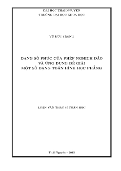 Luận văn Dạng số phức của phép nghịch đảo và ứng dụng để giải một số dạng toán hình học phẳng