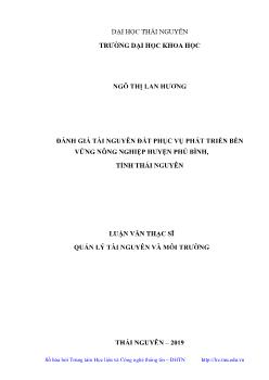 Luận văn Đánh giá tài nguyên đất phục vụ phát triển bền vững nông nghiệp huyện Phú Bình, tỉnh Thái Nguyên