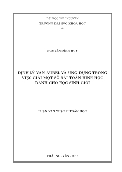 Luận văn Định lý Van Aubel và ứng dụng trong việc giải một số bài toán hình học dành cho học sinh giỏi