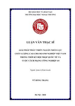 Luận văn Giải pháp phát triển nguồn nhân lực chất lượng cao cho doanh nghiệp Việt Nam trong thời kỳ hội nhập quốc tế và cuộc cách mạng công nghiệp 4.0