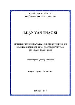 Luận văn Giải pháp phòng ngừa và hạn chế rủi ro tín dụng tại ngân hàng TMCP đầu tư và phát triển Việt Nam chi nhánh Thanh Xuân