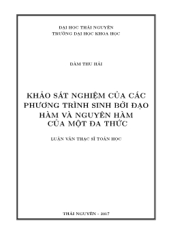 Luận văn Khảo sát nghiệm của các phương trình sinh bởi đạo hàm và nguyên hàm của một đa thức