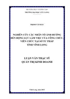 Luận văn Nghiên cứu các nhân tố ảnh hưởng đến động lực làm việc của công chức, viên chức tại sở tư pháp tỉnh Vĩnh Long