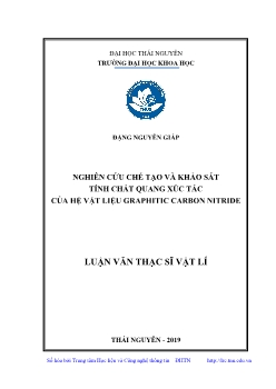 Luận văn Nghiên cứu chế tạo và khảo sát tính chất quang xúc tác của hệ vật liệu graphitic carbon nitride