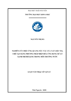 Luận văn Nghiên cứu hiệu ứng quang xúc tác của vật liệu TiO2 chế tạo bằng phương pháp điện hóa ứng dụng xử lý xanh methylene trong môi trường nước