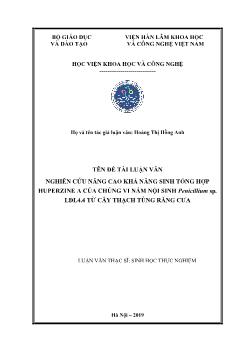 Luận văn Nghiên cứu nâng cao khả năng sinh tổng hợp huperzine A của chủng vi nấm nội sinh penicillium sp. lđl4.4 từ cây thạch tùng răng cưa