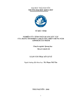 Luận văn Nghiên cứu tính chất quang xúc tác của màng tích hợp Ca3Mn2O7 / TiO2 trên chủng nấm aspergillus niger