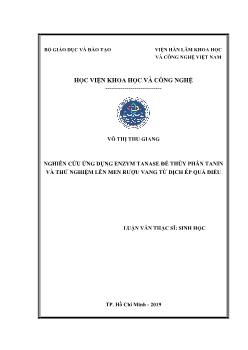 Luận văn Nghiên cứu ứng dụng enzym tanase để thủy phân tanin và thử nghiệm lên men rượu vang từ dịch ép quả điều