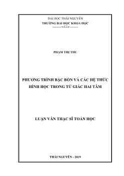 Luận văn Phương trình bậc bốn và các hệ thức hình học trong tứ giác hai tâm