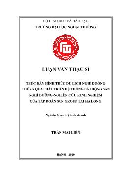 Luận văn Thúc đẩy hình thức du lịch nghỉ dưỡng thông qua phát triển hệ thống bất động sản nghỉ dưỡng-Nghiên cứu kinh nghiệm của tập đoàn sun group tại Hạ Long