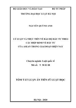 Tóm tắt Luận án Lý luận và thực tiễn về bảo hộ đầu tư theo các hiệp định về đầu tư của Asean trong giai đoạn hiện nay