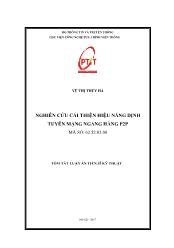 Tóm tắt Luận án Nghiên cứu tổng quan về mạng P2P, (2) đề xuất các giải pháp cải thiện hiệu năng hệ thống mạng P2P và (3) kiểm chứng các giải pháp đã đề xuất