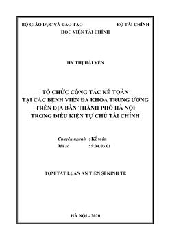 Tóm tắt Luận án Tổ chức công tác kế toán tại các bệnh viện đa khoa trung ương trên địa bàn thành phố Hà Nội trong điều kiện tự chủ tài chính