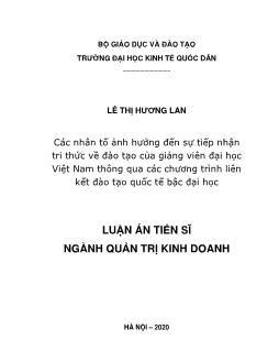 Luận án Các nhân tố ảnh hưởng đến sự tiếp nhận tri thức về đào tạo của giảng viên đại học Việt Nam thông qua các chương trình liên kết đào tạo quốc tế bậc đại học