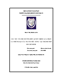 Luận án Các yếu tố ảnh hưởng đến quyết định lựa chọn cà phê ngoại của người tiêu dùng tại thành phố Hồ Chí Minh