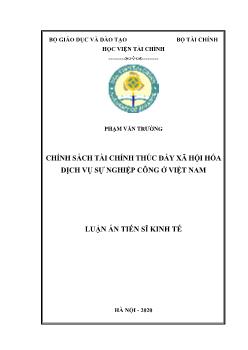 Luận án Chính sách tài chính thúc đẩy xã hội hóa dịch vụ sự nghiệp công tại Việt Nam