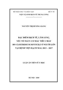 Luận án Đặc điểm dịch tễ, lâm sàng, yếu tố nguy cơ mắc tiêu chảy do clostridium difficile tại người lớn tại bệnh viện bạch mai, 2013 – 2017