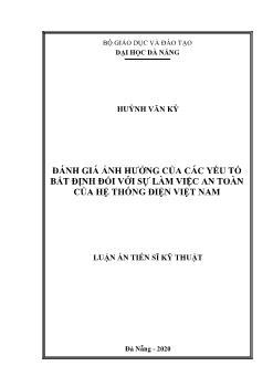 Luận án Đánh giá ảnh hưởng của các yếu tố bất định đối với sự làm việc an toàn của hệ thống điện Việt Nam