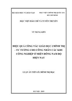 Luận án Hiệu quả công tác giáo dục chính trị - Tư tưởng cho công nhân các khu công nghiệp tại miền đông nam bộ hiện nay