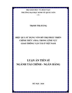 Luận án Hiệu quả sử dụng vốn hỗ trợ phát triển chính thức (oda) trong lĩnh vực giao thông vận tải ở Việt Nam