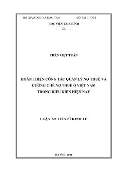 Luận án Hoàn thiện công tác quản lý nợ thuế và cưỡng chế nợ thuế ở Việt Nam trong điều kiện hiện nay