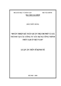 Luận án Hoàn thiện kế toán quản trị chi phí và giá thành tại các công ty xây dựng công trình thủy lợi tại Việt Nam