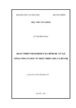 Luận án Hoàn thiện thẩm định tài chính dự án tại tổng công ty đầu tư phát triển nhà và đô thị