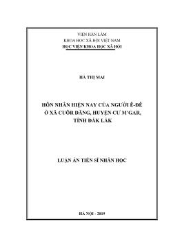 Luận án Hôn nhân hiện nay của người Ê - Đê ở xã Cuôr dăng, huyện Cư m’gar, tỉnh Đắk Lắk