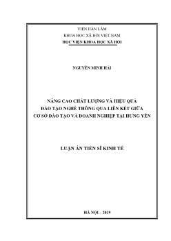 Luận án Nâng cao chất lượng và hiệu quả đào tạo nghề thông qua liên kết giữa cơ sở đào tạo và doanh nghiệp tại Hưng Yên