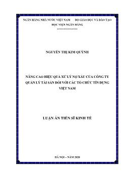 Luận án Nâng cao hiệu quả xử lý nợ xấu của công ty quản lý tài sản đối với các tổ chức tín dụng Việt Nam