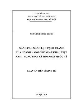 Luận án Nâng cao năng lực cạnh tranh của ngành hàng chè xuất khẩu Việt Nam trong thời kỳ hội nhập quốc tế