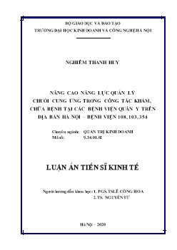 Luận án Nâng cao năng lực quản lý chuỗi cung ứng trong công tác khám, chữa bệnh tại các bệnh viện quân y trên địa bàn Hà Nội – Bệnh viện 108, 103, 354