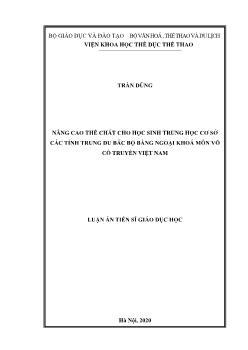 Luận án Nâng cao thể chất cho học sinh trung học cơ sở các tỉnh trung du bắc bộ bằng ngoại khoá môn võ cổ truyền Việt Nam