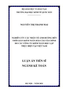 Luận án Nghiên cứu các nhân tố ảnh hưởng đến thời gian kiểm toán Báo cáo tài chính do các công ty kiểm toán độc lập thực hiện tại Việt Nam